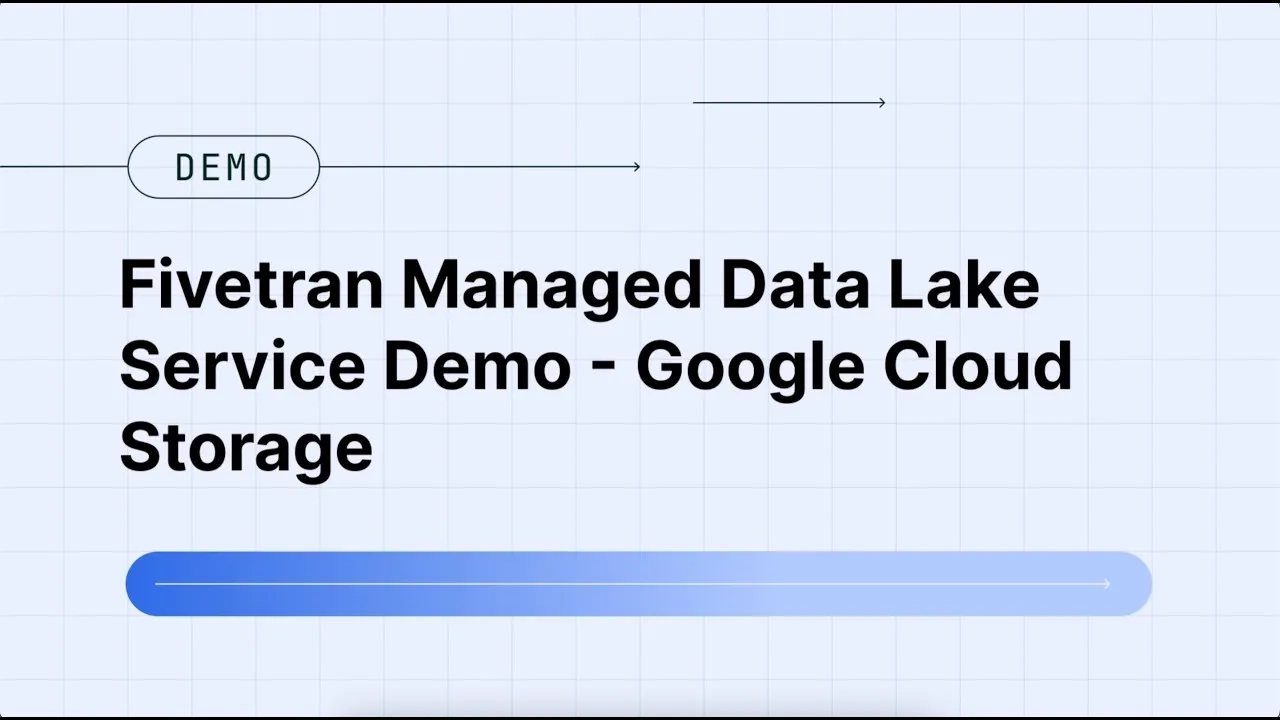 Video demo oficial de Fivetran Managed Data Lake Service