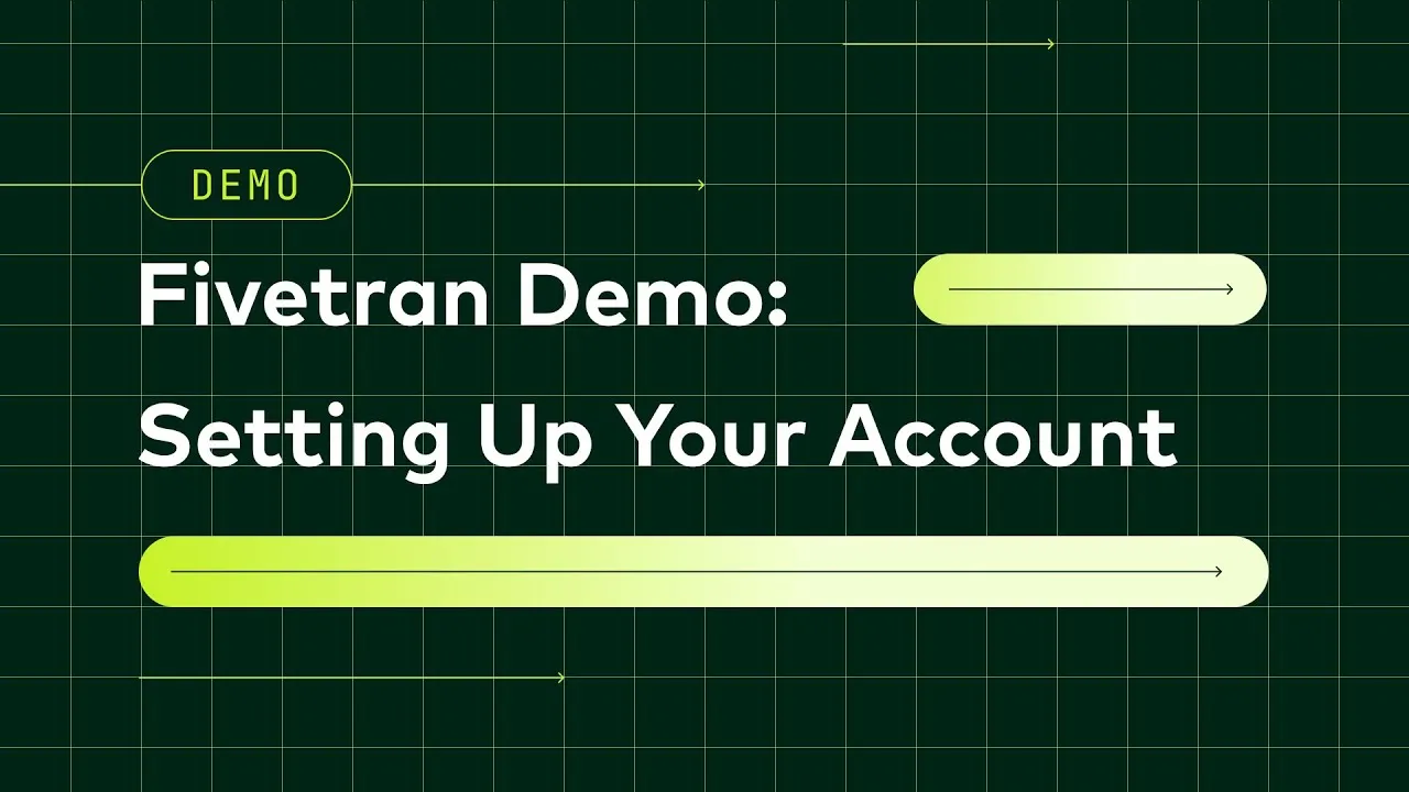 Video demo oficial de Fivetran: configuración de una cuenta y primeras conexiones