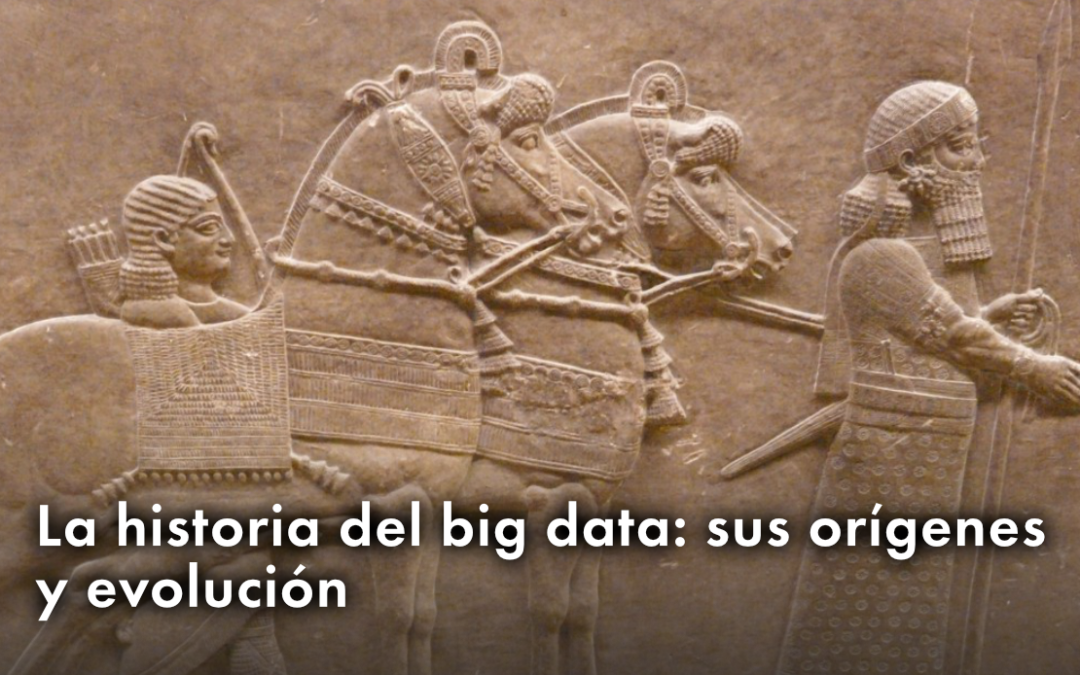 La historia del big data: sus orígenes y evolución